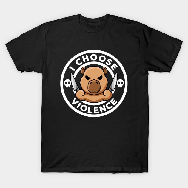 I Choose Violence Today Irony And Sarcasm Funny Capybara T-Shirt by MerchBeastStudio